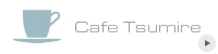 Cafe Tsumire